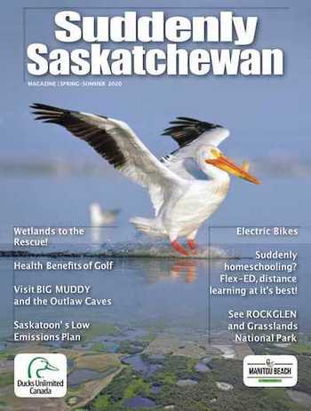 Suddenly Saskatchewan Magazine - Issue: Spring 2020