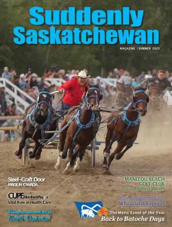 Suddenly Saskatchewan Magazine - Issue: Summer 2023